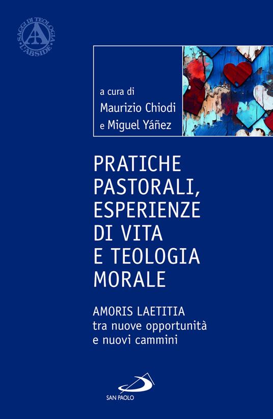 Pratiche pastorali, esperienze di vita e teologia morale. Amoris laetitia tra nuove opportunità e nuovi cammini - copertina