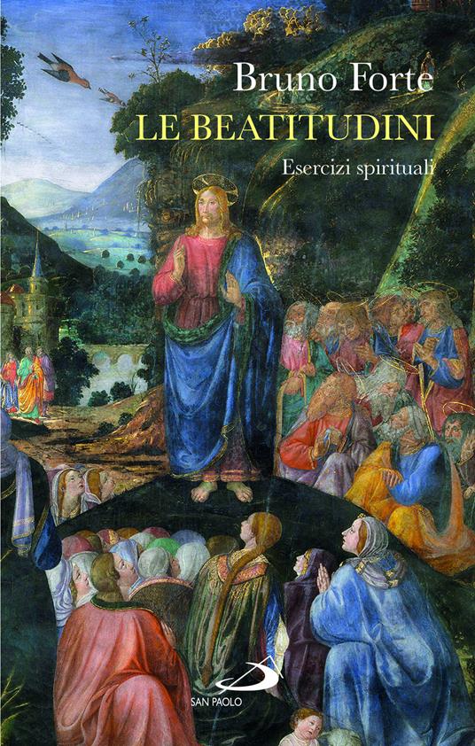 Le beatitudini. Esercizi spirituali - Bruno Forte - copertina