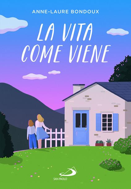 La vita come viene - Anne-Laure Bondoux - copertina