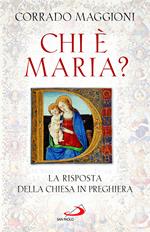 Chi è Maria? La risposta della Chiesa in preghiera