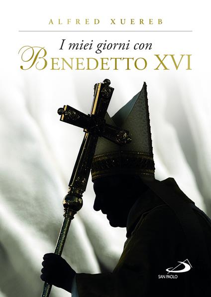 I miei giorni con Benedetto XVI. Ediz. illustrata - Alfred Xuereb - copertina