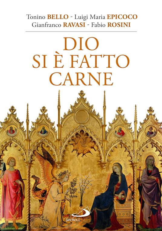 Dio si è fatto carne - Gianfranco Ravasi,Luigi Maria Epicoco,Fabio Rosini - copertina