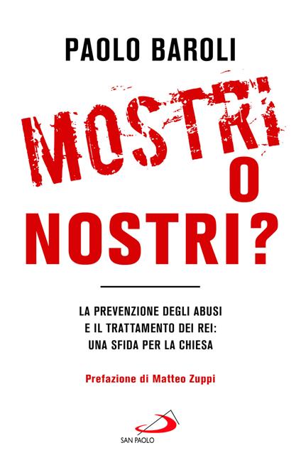 Mostri o nostri? La prevenzione degli abusi e il trattamento dei rei: una sfida per la Chiesa - Paolo Baroli - copertina