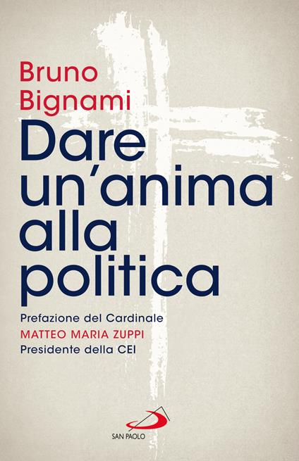 Dare un'anima alla politica - Bruno Bignami - copertina