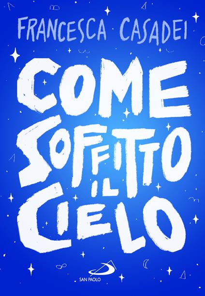 Come soffitto il cielo - Francesca Casadei - copertina