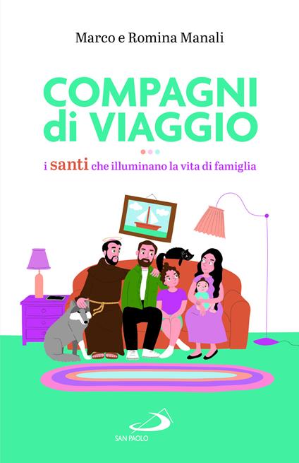 Compagni di viaggio. I santi che illuminano la vita di famiglia - Marco Manali,Romina Manali - copertina