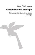 Rimedi naturali casalinghi. Manuale pratico di pronto soccorso casalingo