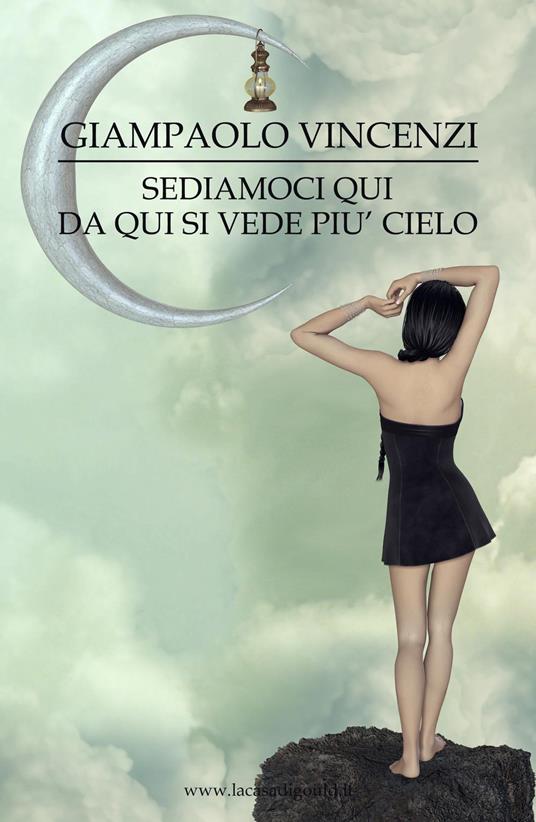 Sediamoci qui, da qui si vede piu cielo - Giampaolo Vincenzi - copertina