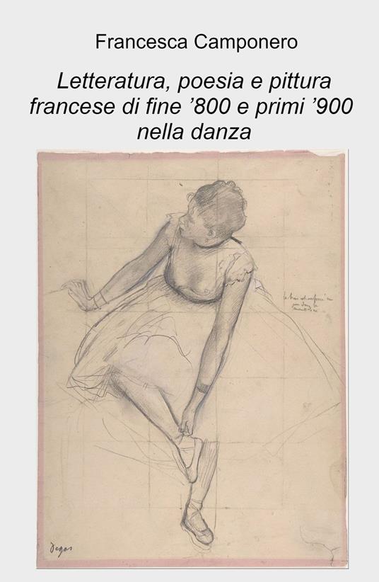 Letteratura, poesia e pittura francese di fine '800 e primi '900 nella danza - Francesca Camponero - copertina