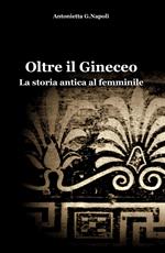 Oltre il gineceo. La storia antica al femminile