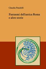 Fantasmi dell'antica Roma e altre storie