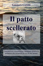 Il patto scellerato. Una passione sessualmente appagante genera la promessa che devasterà la vita di due amanti