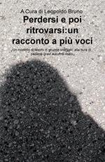 Perdersi e poi ritrovarsi: un racconto a più voci. Un modello di lavoro di gruppo orientato alla cura di pazienti gravi autori di reato