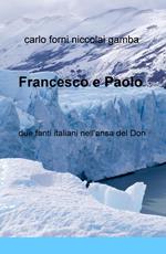 Francesco e Paolo. Due fanti italiani nell'ansa del Don