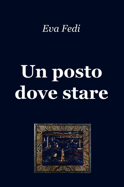 Un posto dove stare - Eva Fedi - ebook