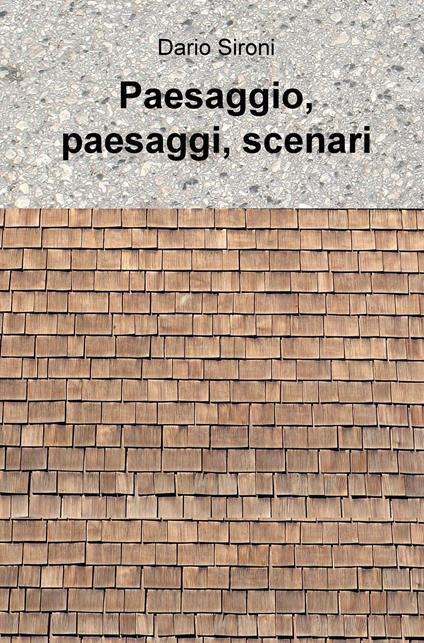 Paesaggio, paesaggi, scenari - Dario Sironi - copertina