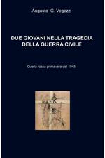 Due giovani nella tragedia della guerra civile. Quella rossa primavera del 1945