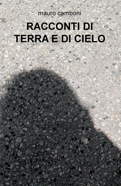 Racconti di terra e di cielo - Mauro Camboni - copertina