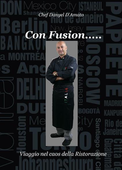 Con fusion... viaggio nel caos della ristorazione - Danyel D'Amato - copertina