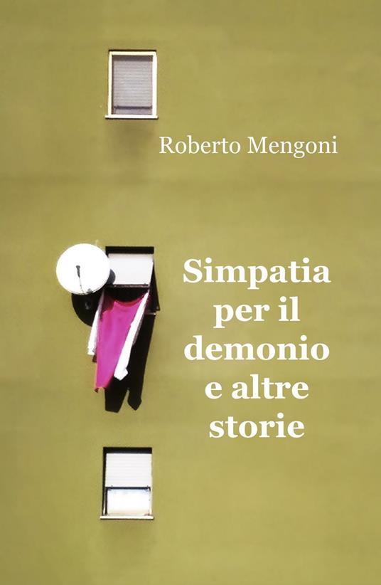 Simpatia per il demonio e altre storie - Roberto Mengoni - copertina