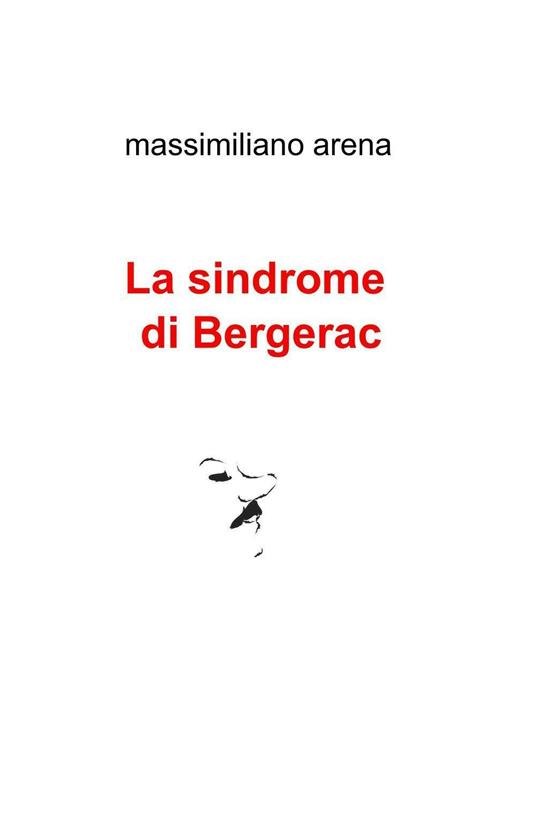 La sindrome di Bergerac - Massimiliano Arena - copertina