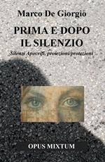 Prima e dopo il silenzio. Silenzi apocrifi, proiezioni/protezioni