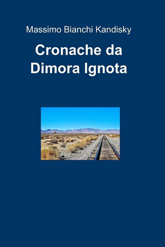 Cronache da Dimora Ignota - Massimo Bianchi Kandisky - ebook