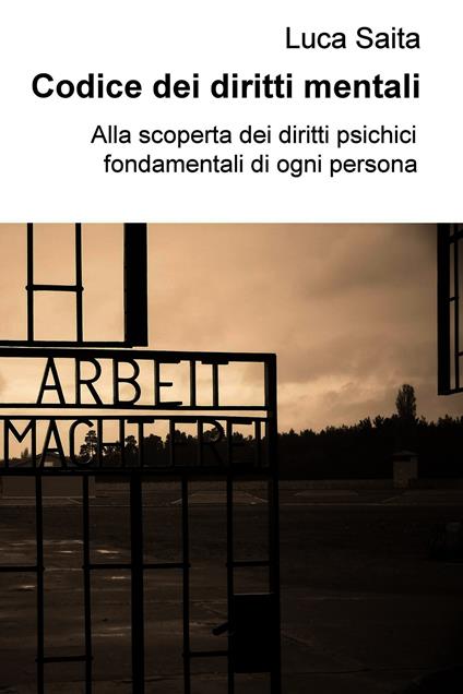 Codice dei diritti mentali. Alla scoperta dei diritti psichici fondamentali di ogni persona - Luca Saita - ebook