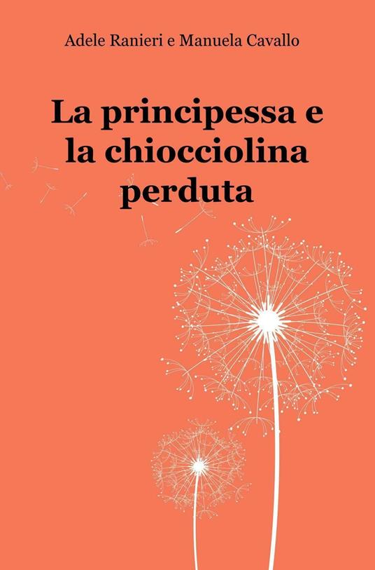 La principessa e la chiocciolina perduta - Manuela Cavallo,Adele Ranieri - copertina