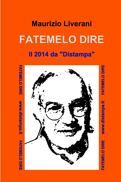 Fatemelo dire - Maurizio Liverani - ebook