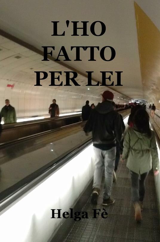 L' ho fatto per lei - Helga Fé - copertina