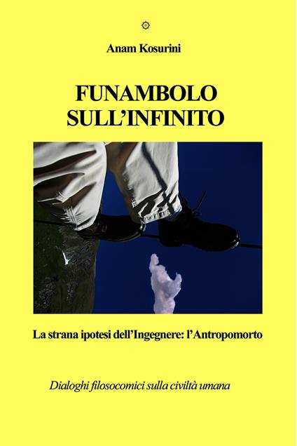 Funambolo sull'Infinito - Anam Kosurini - ebook