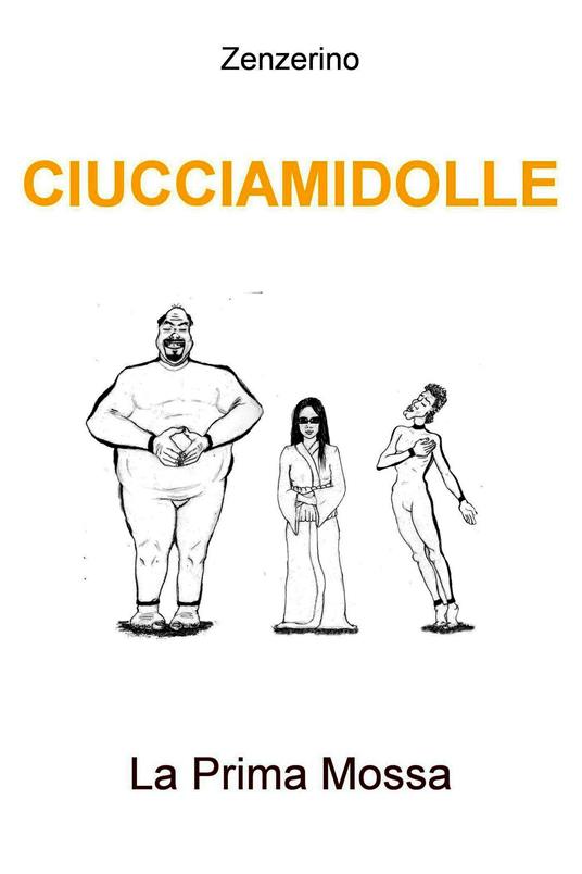 Ciucciamidolle. La prima mossa - Zenzerino - ebook