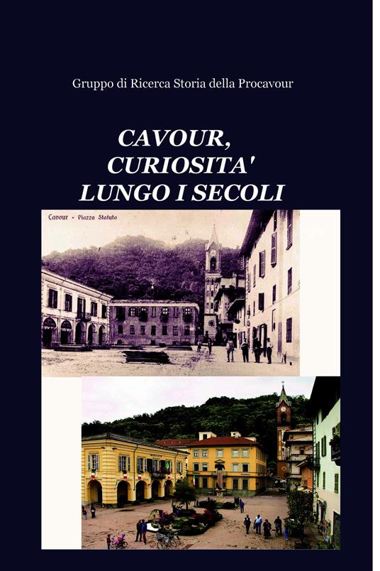 Cavour, curiosità lungo i secoli - Gruppo di ricerca storia della Procavour  - Ebook - EPUB2 con DRMFREE | IBS