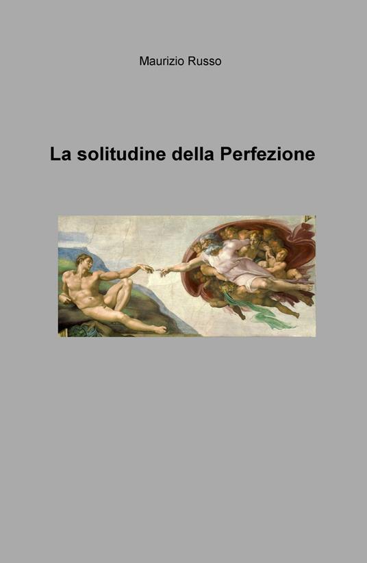 La solitudine della perfezione - Maurizio Russo - copertina
