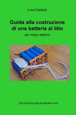 Guida alla costruzione di una batteria al litio per mezzi elettrici