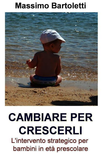 Cambiare per crescerli - Massimo Bartoletti - ebook