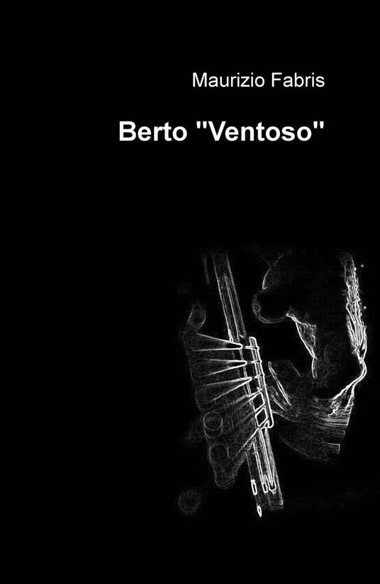 Berto «Ventoso» - Maurizio Fabris - copertina