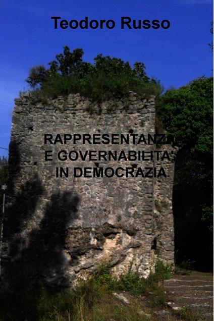 Rappresentanza e governabilità in democrazia - Teodoro Russo - ebook