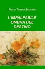 L' impalpabile ombra del destino