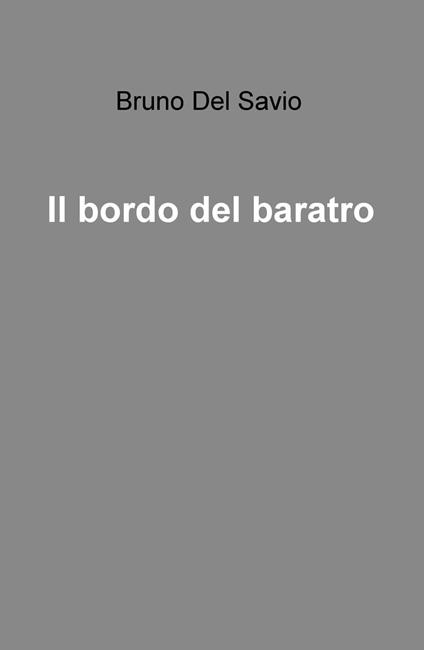 Il bordo del baratro - Bruno Del Savio - copertina