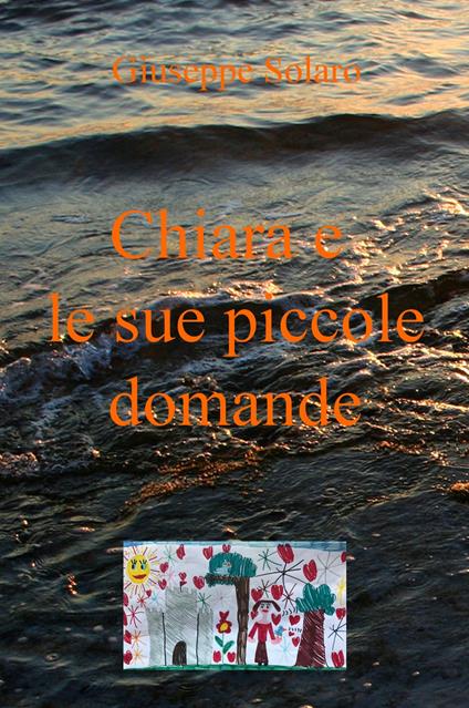 Chiara e le sue piccole domande - Giuseppe Solaro - copertina