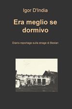 Era meglio se dormivo. Diario-reportage sulla strage di Beslan