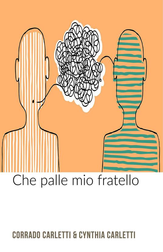 Che palle mio fratello - Corrado Carletti,Cynthia Carletti - ebook