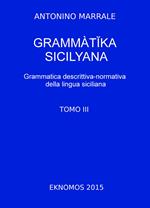 Grammatika sicilyana. Grammatica descrittiva-normativa della lingua siciliana. Vol. 3