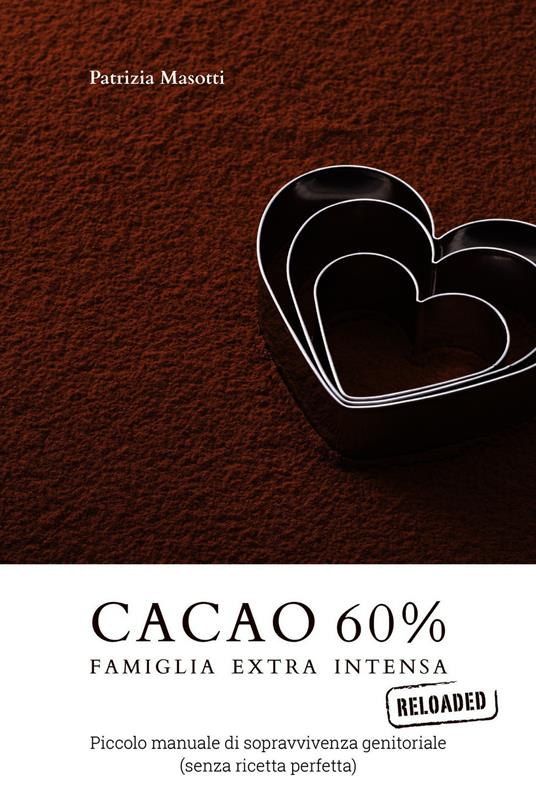Cacao 60 per cento. Famiglia extra intensa - Patrizia Masotti - ebook
