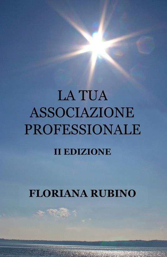 La tua associazione professionale - Floriana Rubino - copertina