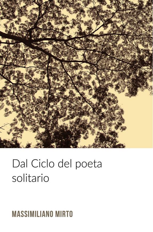 Dal ciclo del poeta solitario - Massimiliano Mirto - ebook