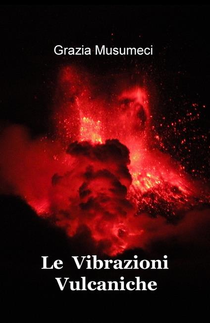 Le vibrazioni vulcaniche - Grazia Musumeci - copertina