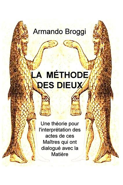 LA MÉTHODE DES DIEUX - Armando Broggi - ebook